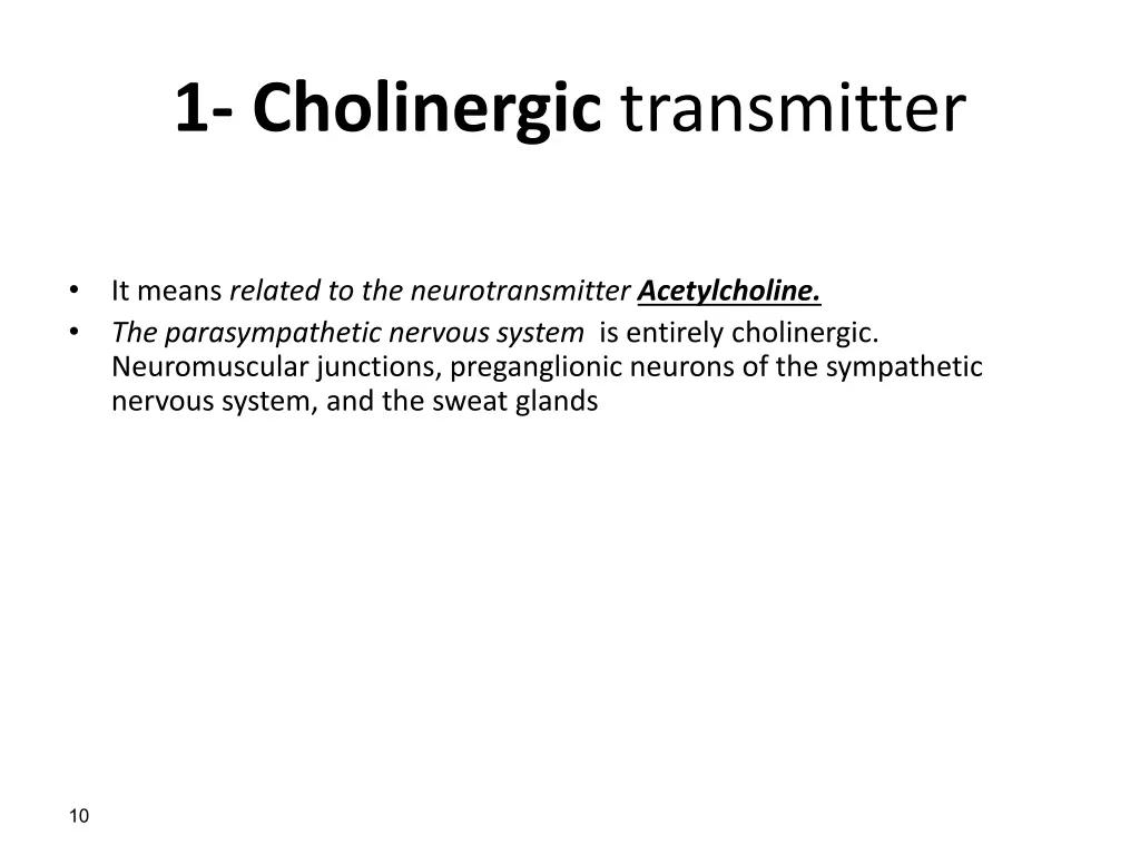 1 cholinergic transmitter