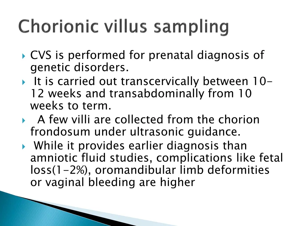 cvs is performed for prenatal diagnosis