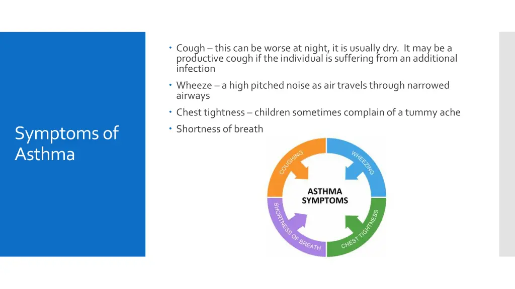 cough this can be worse at night it is usually