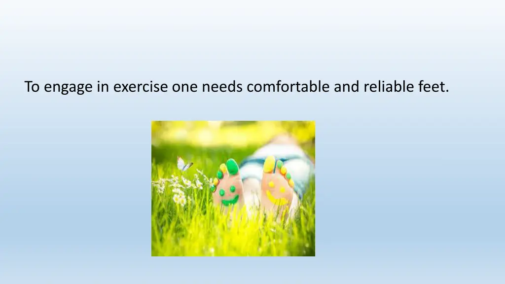 to engage in exercise one needs comfortable