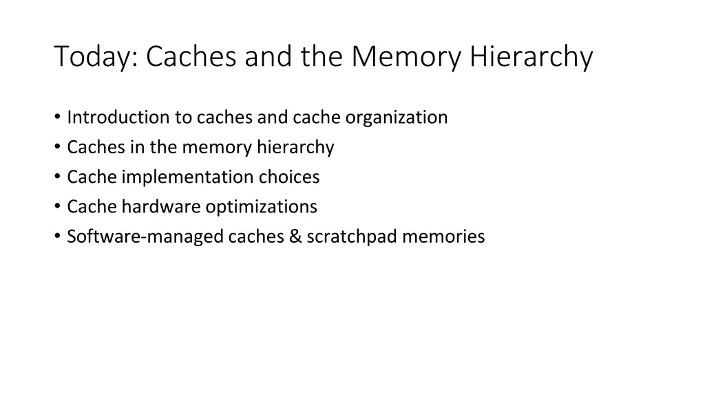 today caches and the memory hierarchy