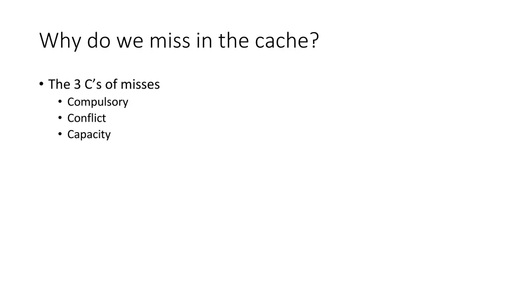 why do we miss in the cache 1