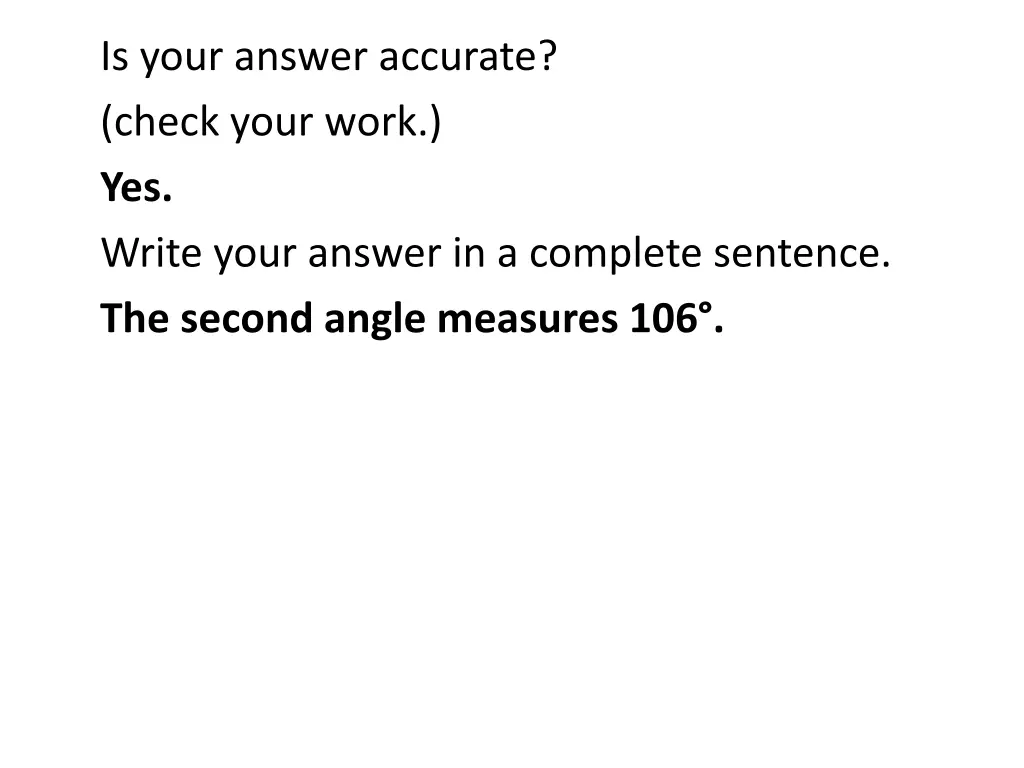 is your answer accurate check your work yes write