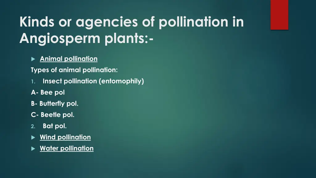 kinds or agencies of pollination in angiosperm