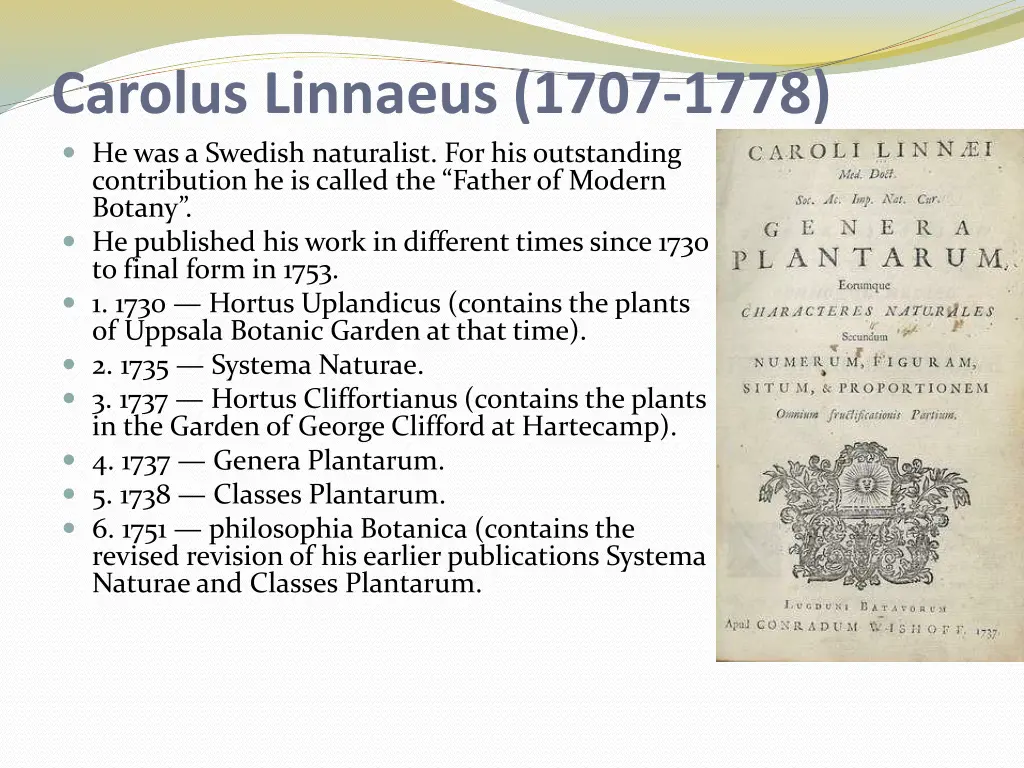 carolus linnaeus 1707 1778 he was a swedish