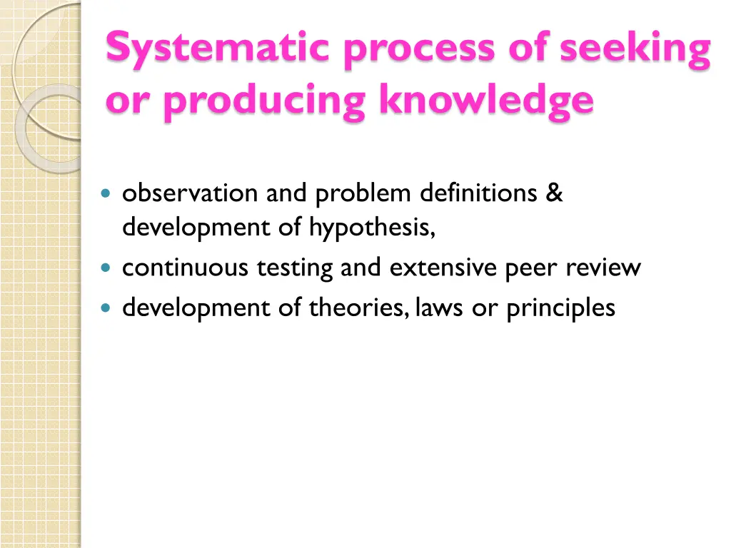 systematic process of seeking or producing