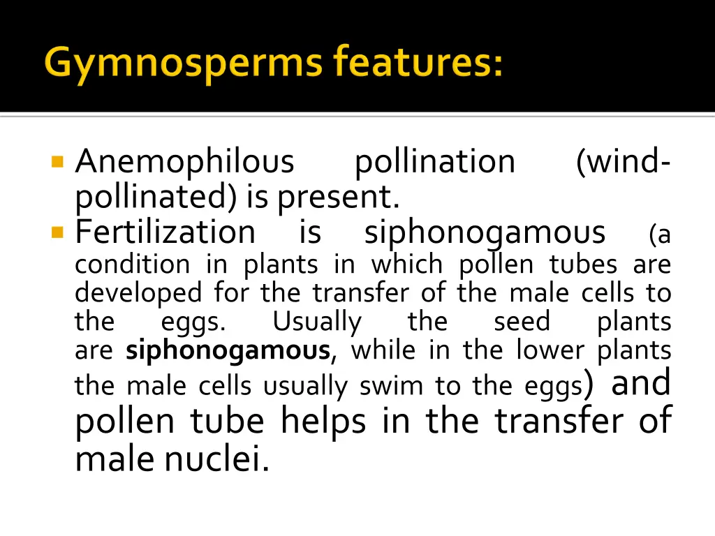 anemophilous pollinated is present fertilization