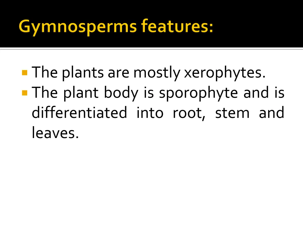 the plants are mostly xerophytes the plant body