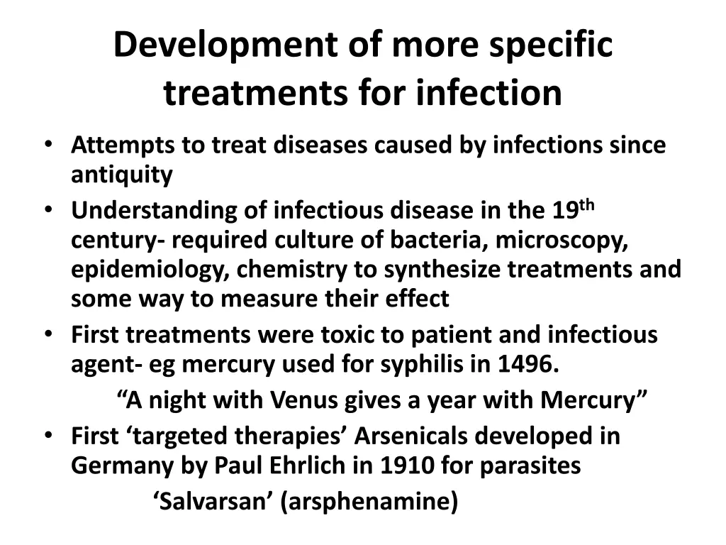 development of more specific treatments