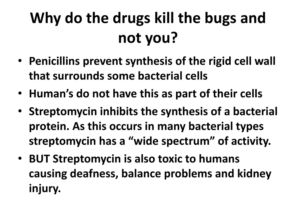 why do the drugs kill the bugs and not you