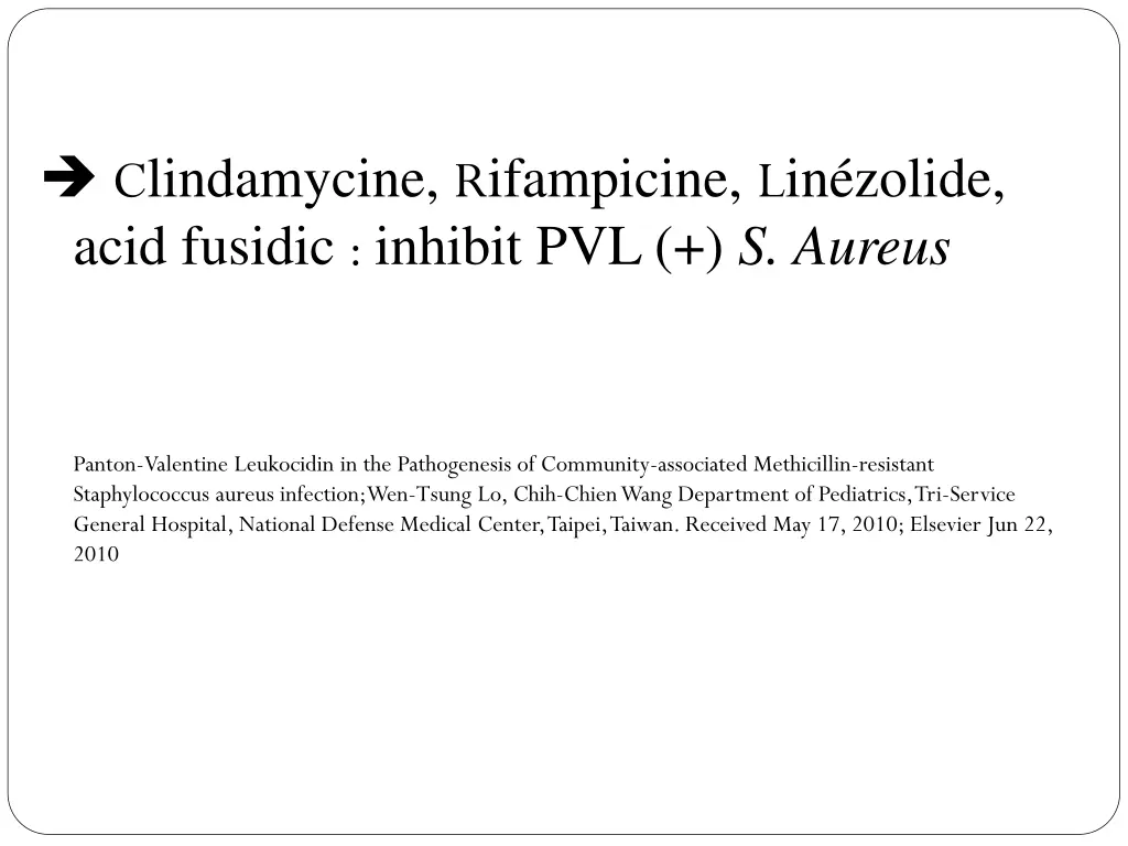 c lindamycine r ifampicine l in zolide acid