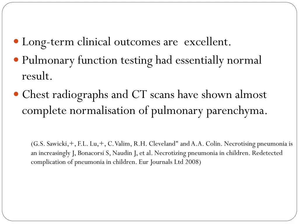 long term clinical outcomes are excellent