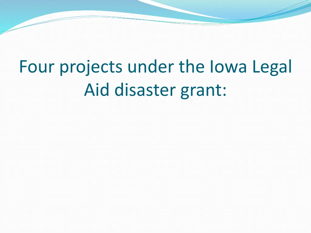 four projects under the iowa legal aid disaster