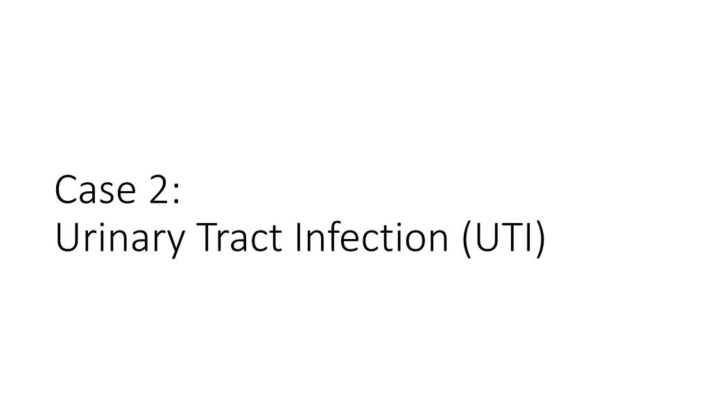 case 2 urinary tract infection uti