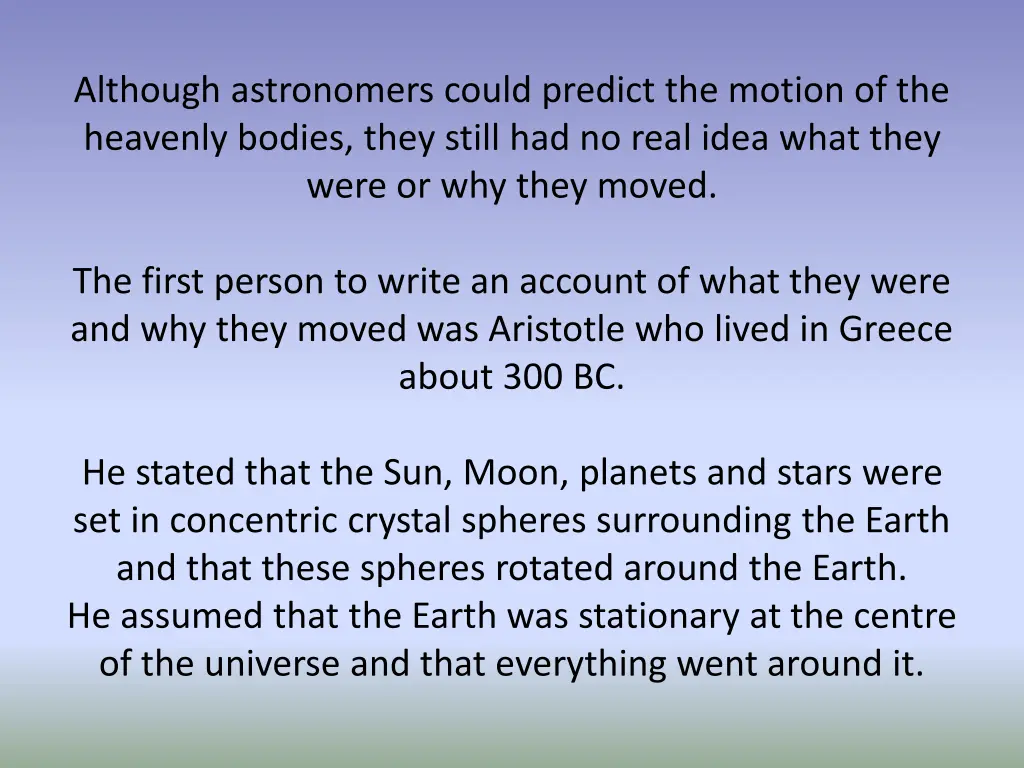 although astronomers could predict the motion