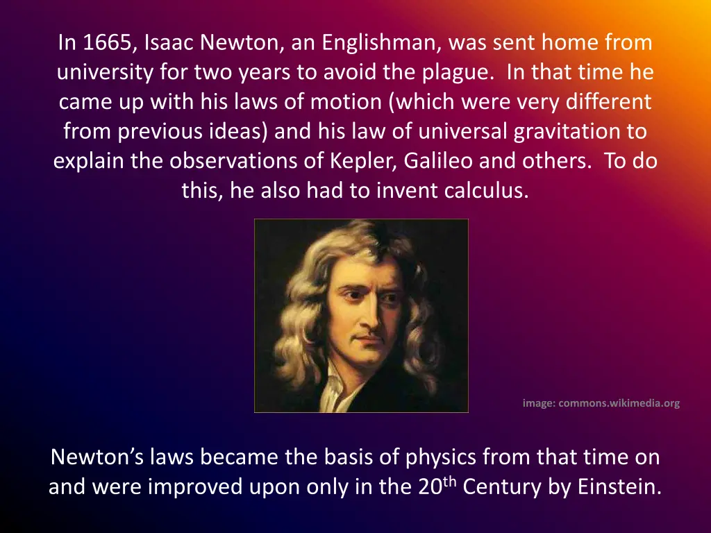 in 1665 isaac newton an englishman was sent home