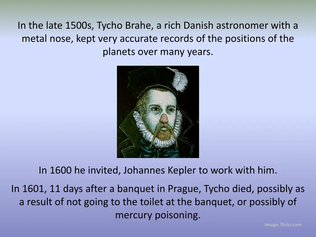 in the late 1500s tycho brahe a rich danish