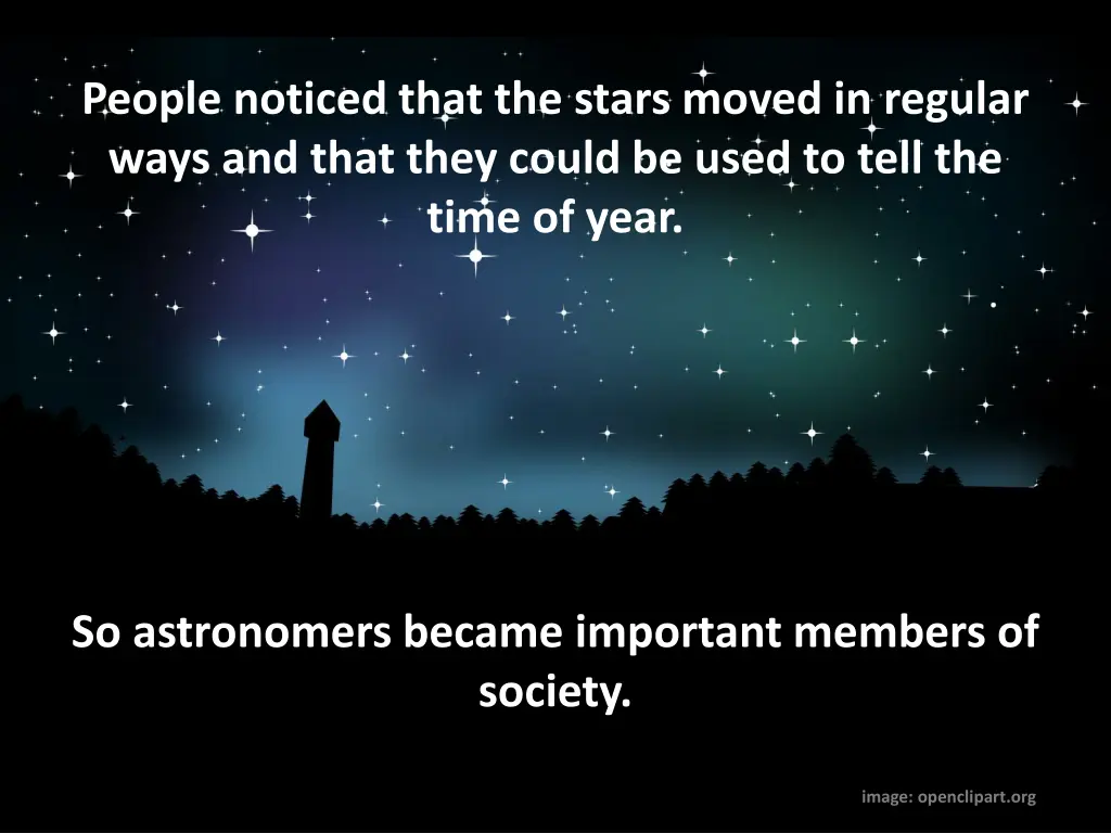 people noticed that the stars moved in regular