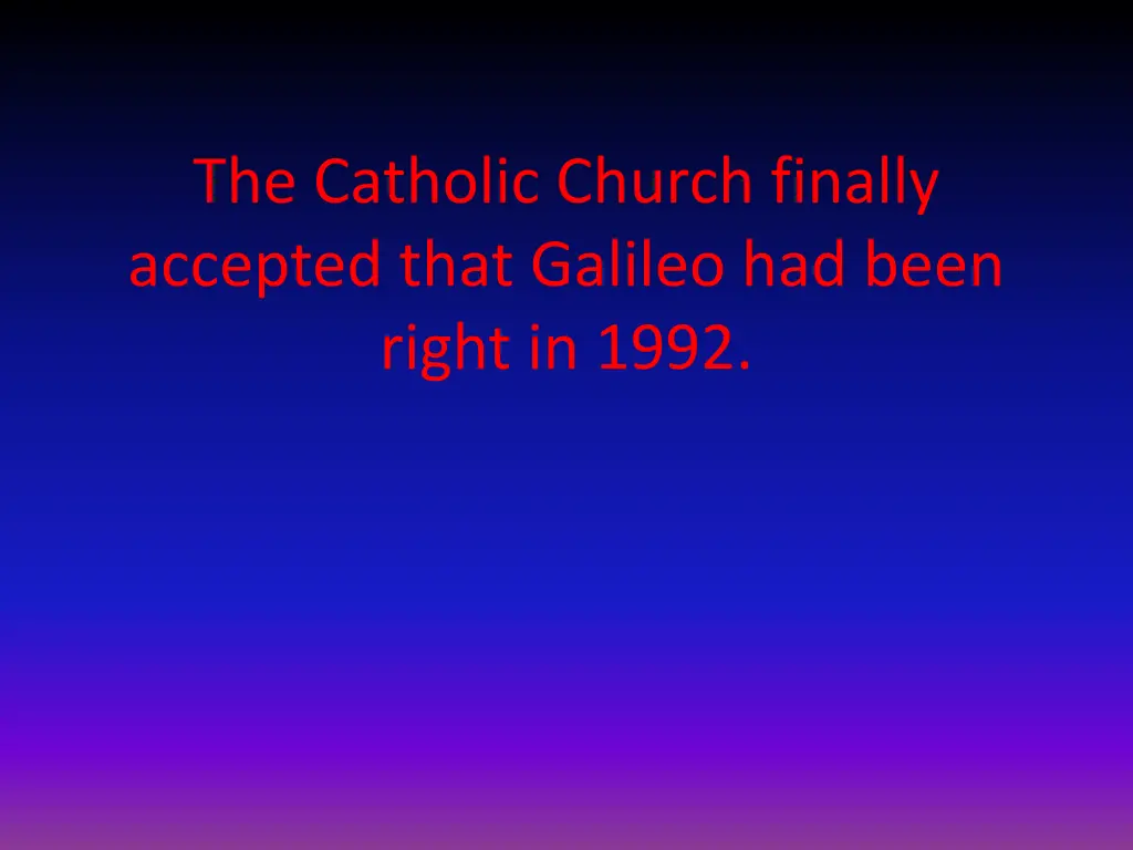 the catholic church finally accepted that galileo