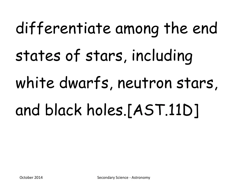 differentiate among the end states of stars