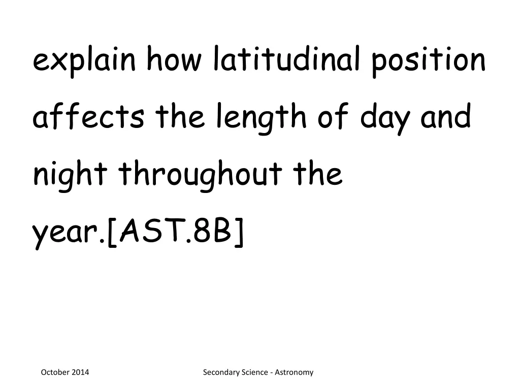 explain how latitudinal position affects