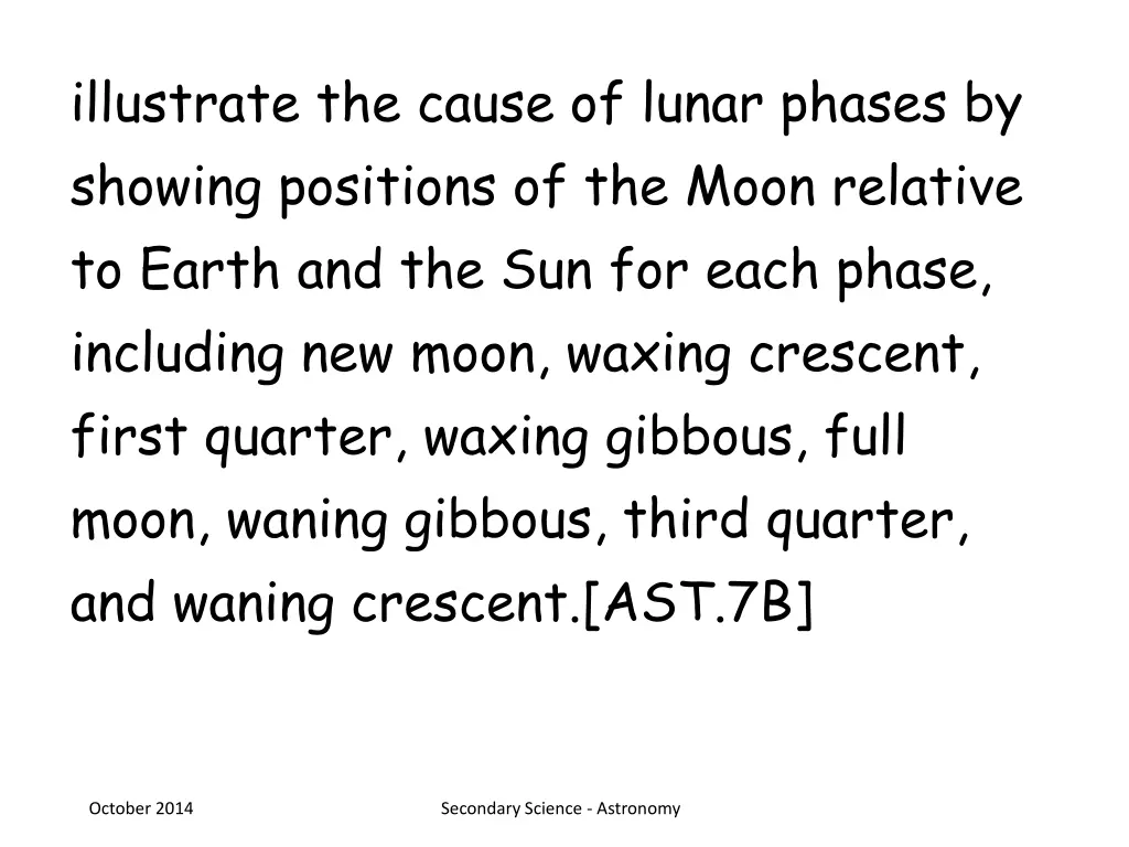 illustrate the cause of lunar phases by showing