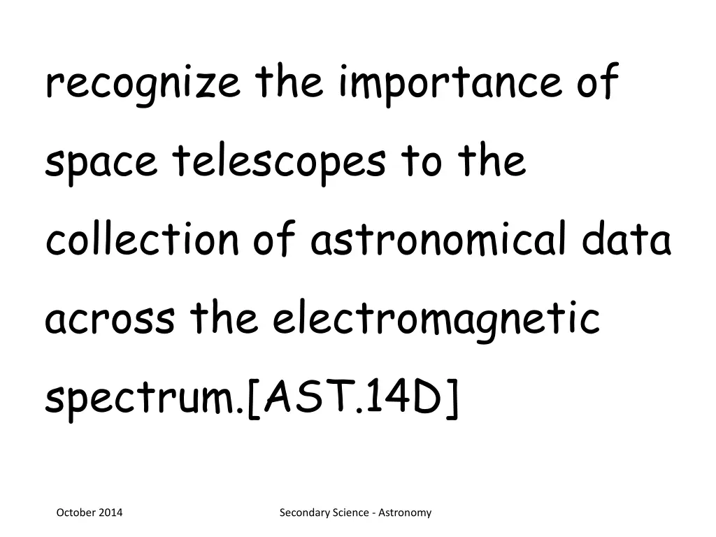 recognize the importance of space telescopes