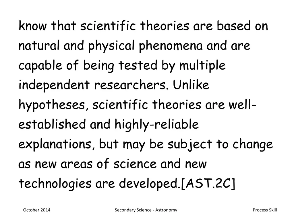 know that scientific theories are based