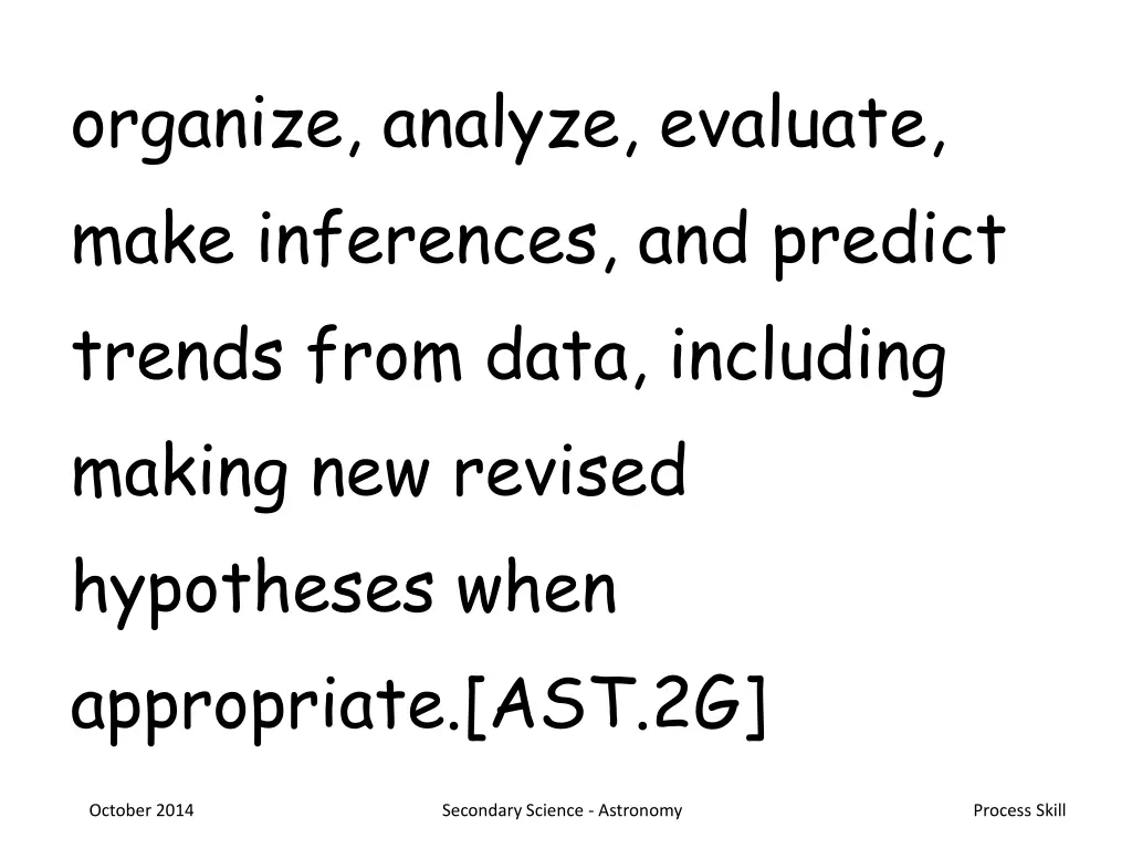 organize analyze evaluate make inferences