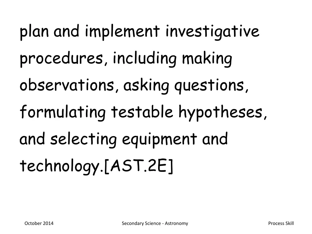 plan and implement investigative procedures