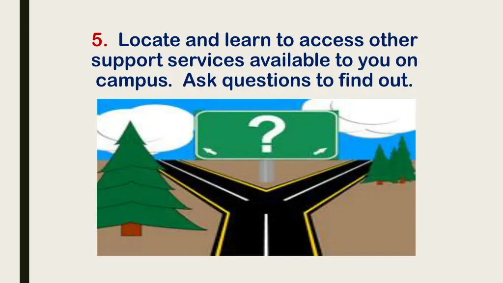 5 locate and learn to access other support