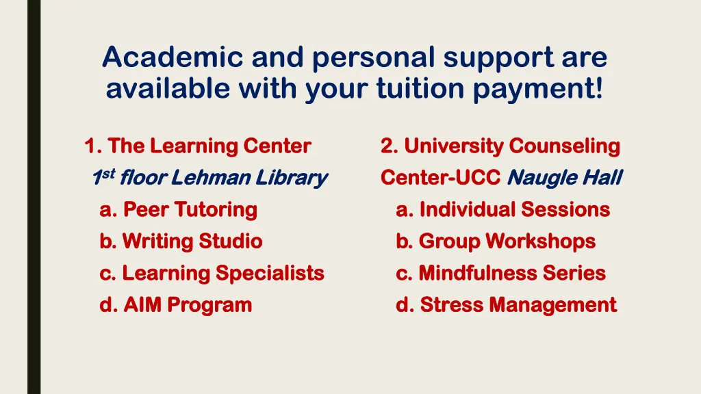 academic and personal support are available with