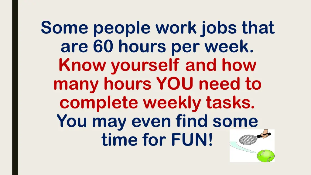 some people work jobs that are 60 hours per week