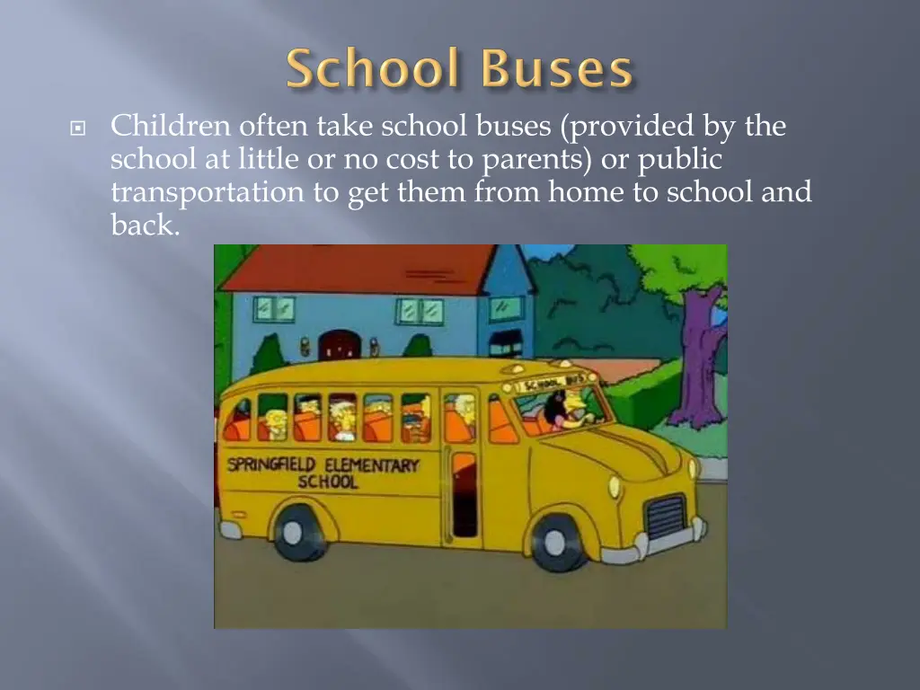 children often take school buses provided