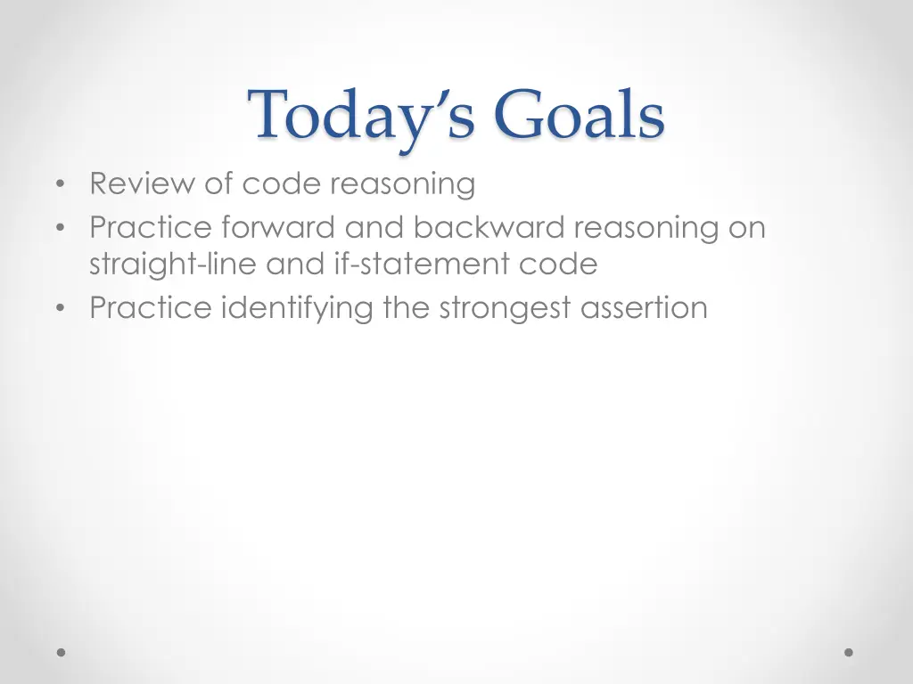 today s goals review of code reasoning practice