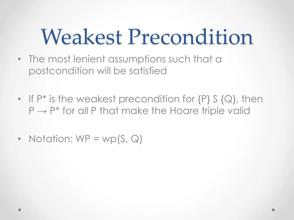 weakest precondition the most lenient assumptions