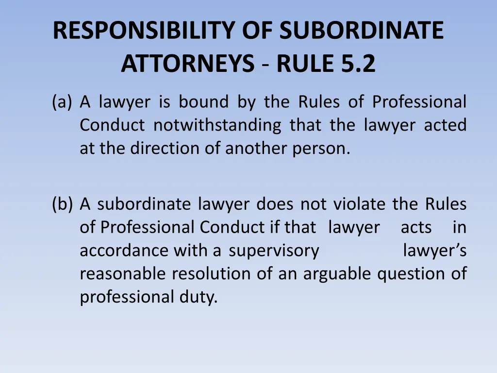 responsibility of subordinate attorneys rule 5 2