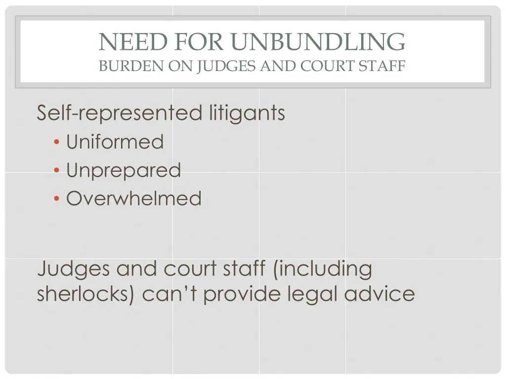 need for unbundling burden on judges and court 1