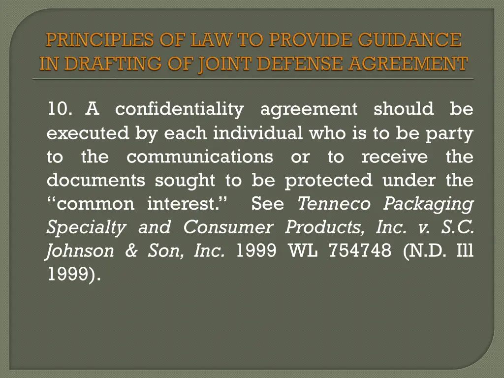 10 a confidentiality agreement should be executed