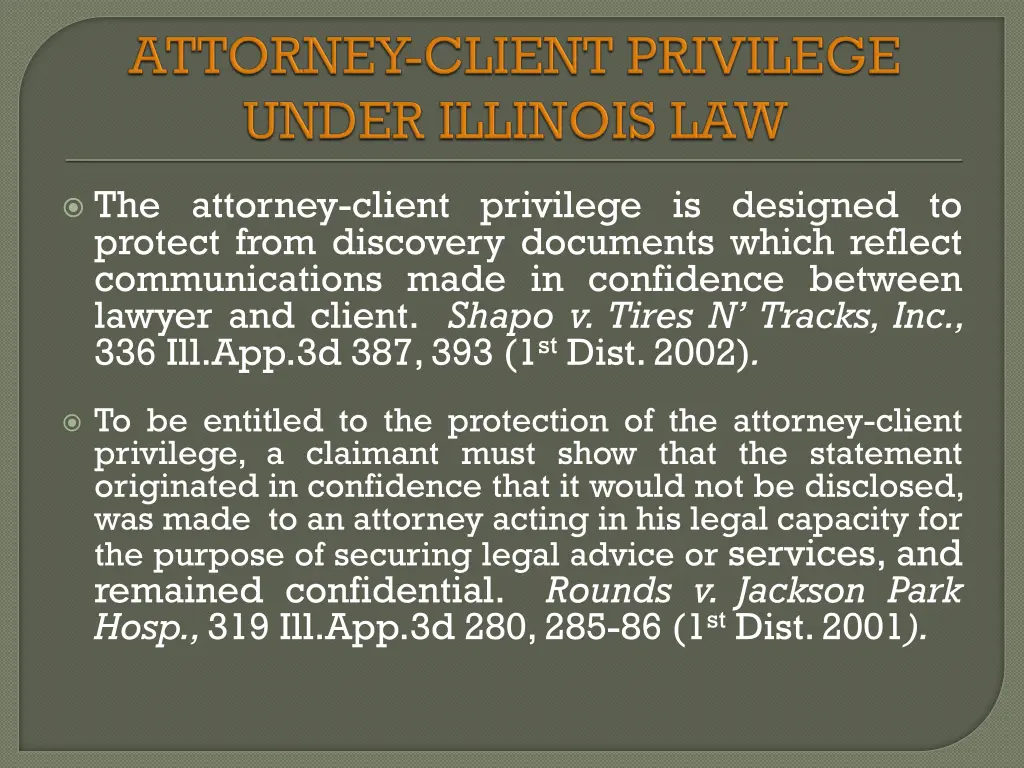 the attorney client privilege is designed