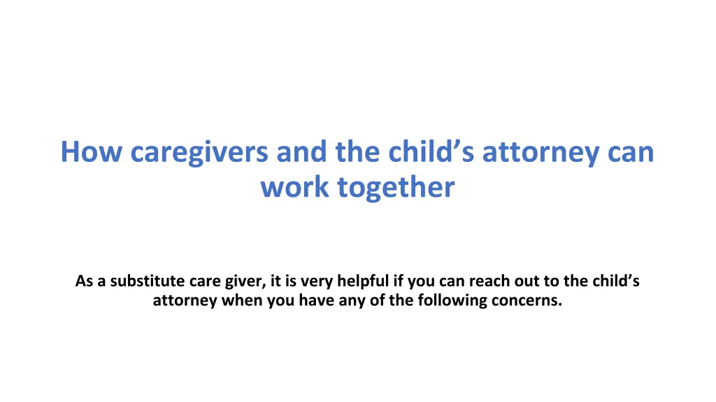 how caregivers and the child s attorney can work