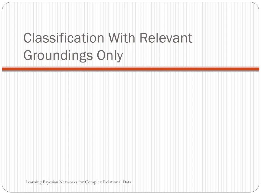 classification with relevant groundings only