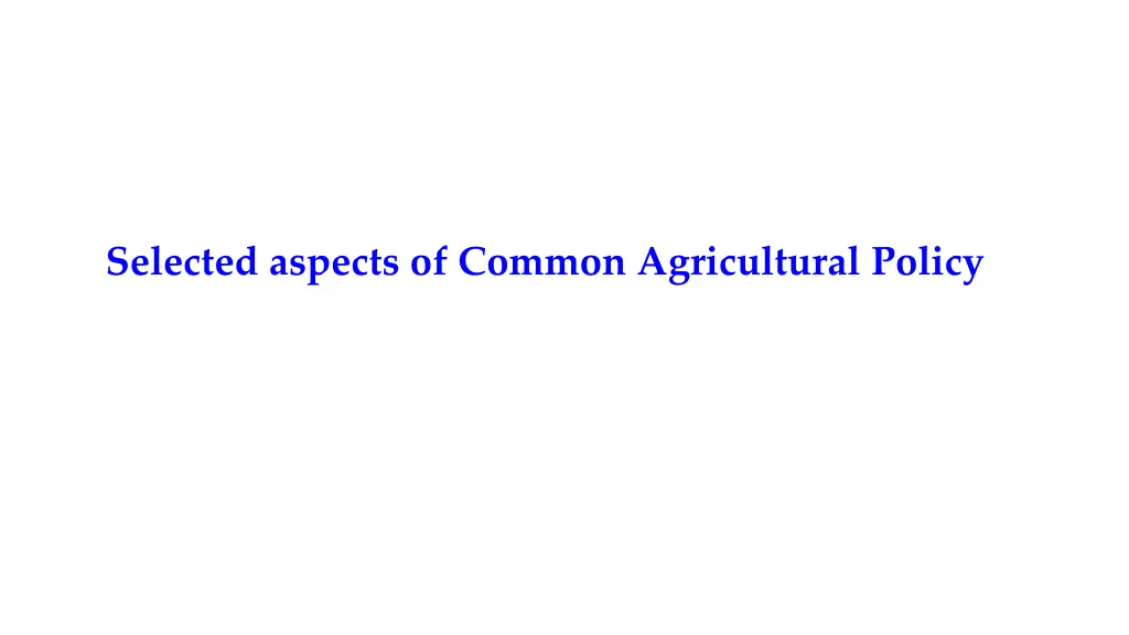 selected aspects of common agricultural policy