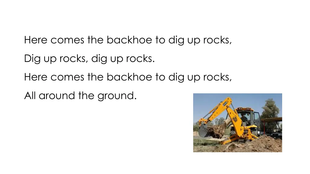 here comes the backhoe to dig up rocks