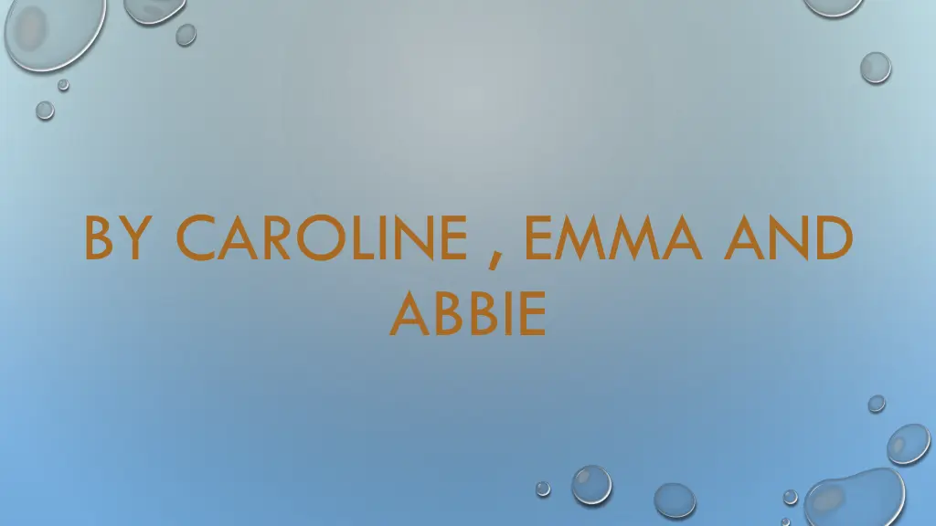 by caroline emma and abbie