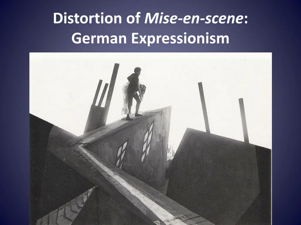 distortion of mise en scene german expressionism