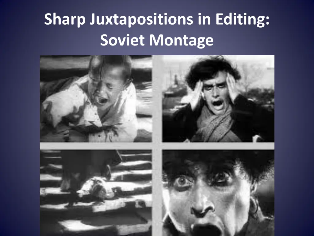 sharp juxtapositions in editing soviet montage