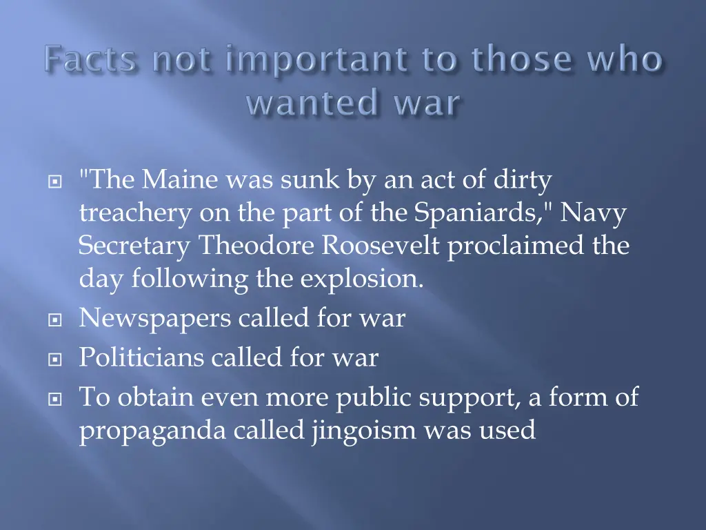 the maine was sunk by an act of dirty treachery