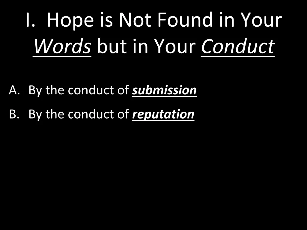 i hope is not found in your words but in your