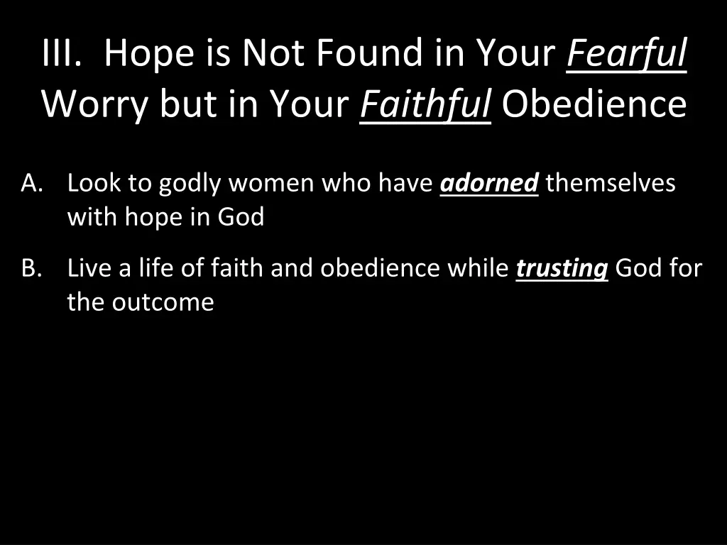 iii hope is not found in your fearful worry